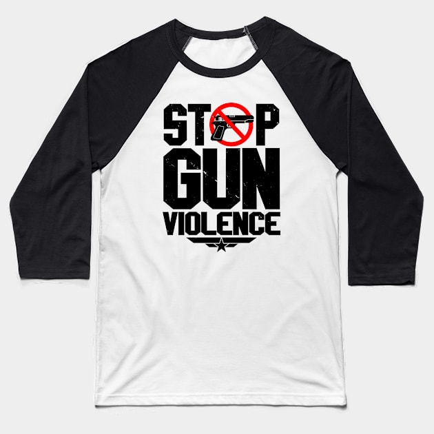Stop Gun Violence Gun Safety Vintage Retro Awareness Slogan Baseball T-Shirt by BoggsNicolas